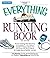 Everything Running Book: From Circling the Block to Completing a Marathon, Training and Techniques to Make You a Better Runner (Everything Series)