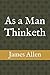 As a Man Thinketh