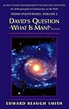 David's Question: What Is Man? (Psalm 8:4) — Rudolf Steiner, Anthroposophy, and the Holy Scriptures: An Anthroposophical Commentary on the Bible David's Question: What Is Man? (Psalm 8:4) — Rudolf Steiner, Anthroposophy, and the Holy Scriptures: An Anthroposophical Commentary on the Bible