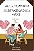 Relationship Mistakes Ladie...