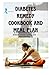 Diabetes Remedy Cookbook and Meal Plan: A Comprehensive Guide to Diabetes Remedy Cooking and Meal Planning