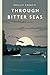 Through Bitter Seas