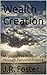 Wealth Creation  by J.R. Foster