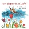 How Happy Is a Lark? by Gail Kuhnlein