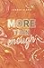 More Than Enough