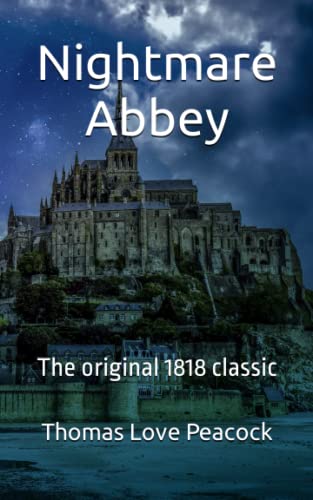 Nightmare Abbey: The original 1818 satirical classic