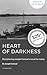 Heart of Darkness 125th anniversary (Annotated): Deciphering Joseph Conrad’s novel for today
