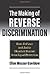 The Making of Reverse Discrimination: How DeFunis and Bakke Bleached Racism from Equal Protection