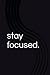 stay focused.: A Journal