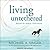 Living Untethered: Beyond the Human Predicament