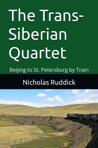 The Trans-Siberian Quartet: Beijing to St. Petersburg by Train (Paperback)