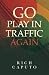 Go Play In Traffic Again by Richard Caputo