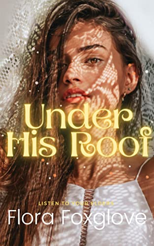 Under His Roof: Listen to Your Elders (Winged Devils MC)