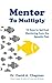 Mentor To Multiply