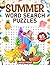 Summer Word Search Puzzles Large Print: 85 Fun and Relaxing Large Print Word Search Puzzle Books for Adults, Teens & Seniors Featuring Summer Themed Word Find Puzzles for Women and Men