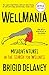 Wellmania: Misadventures in the Search for Wellness