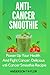 ANTI-CANCER SMOOTHIE by Anderson Taylor
