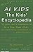 AI Kids: The Kids' Encyclop...