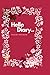 Hello diary: Your day to da...