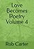 Love Becomes Poetry Volume 4