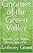 Gnomes of the Green Valley:...