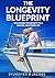 THE LONGEVITY BLUEPRINT: UN...