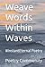 Weave Words Within Waves by Poetry Community