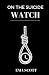 On The Suicide Watch by Ema Scott