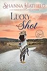 Lucky Shot by Shanna Hatfield