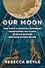 Our Moon: How Earth's Celes...