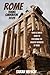 Rome Travel Guidebook 2023:...