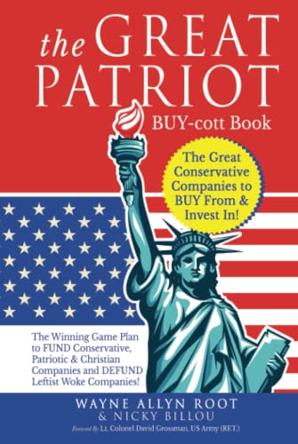 The Great Patriot BUY-cott Book: The Great Conservative Companies to BUY From & Invest In! (The Great Patriot Series)