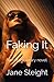 Faking It by Jane Sleight