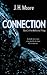 Connection by J.H. Moore