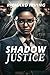 Shadow Justice