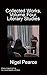 Collected Works, Volume Four, Literary Studies by Nigel Pearce