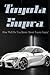 Toyota Supra: Do You Know A...