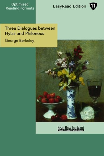 Three Dialogues Between Hylas and Philonous: Easyread Edition
