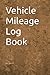 Vehicle Mileage Log Book