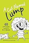 A Cat Named Lump: 48 Poetic Tummy Turners A Cat Named Lump: 48 Poetic Tummy Turners