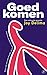Goed komen