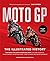 MotoGP: The Illustrated His...