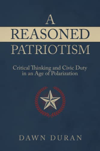 A Reasoned Patriotism: Critical Thinking and Civic Duty in an Age of Polarization (Paperback)