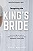Imagining the King's Bride:...