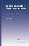 Le parti socialiste et la politique nationale: discours prononcé le 12 août 1917 (French Edition)