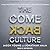 The Come Back Culture: 10 Business Practices That Create Lifelong Customers