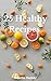 25 Healthy Recipes by Charlie Hacker