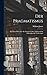 Der Pragmatismus: Ein Neuer Name für Alte Denkmethoden: Volkstümliche Philosophosche Vorlesungen
