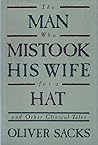 The Man Who Mistook His Wife for a Hat and Other Clinical Tales by Oliver Sacks