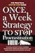 The Once-a-Week Strategy to Stop Procrastination: The Practical Step-by-Step Guide to Doing Difficult Things, Ignoring Distractions, Improving ... for Good (The "Once a Week" Manifesto)